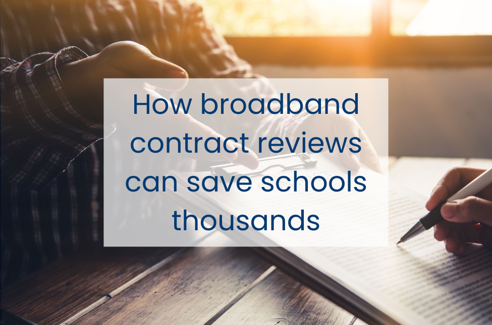 how a broadband contract review supports compliant procurement, reduces costs and improves connectivity for schools and trusts.