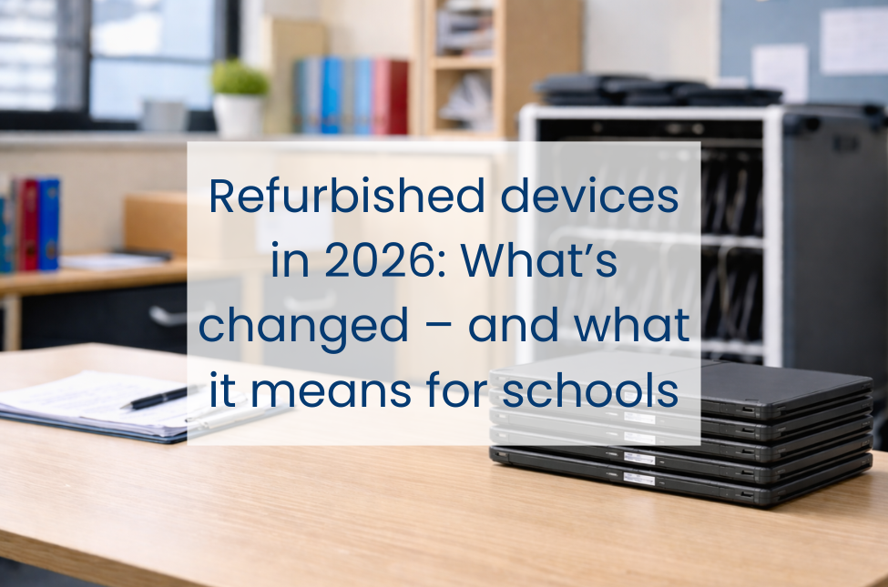 Refurbished devices in 2026: What’s changed – and what it means for schools