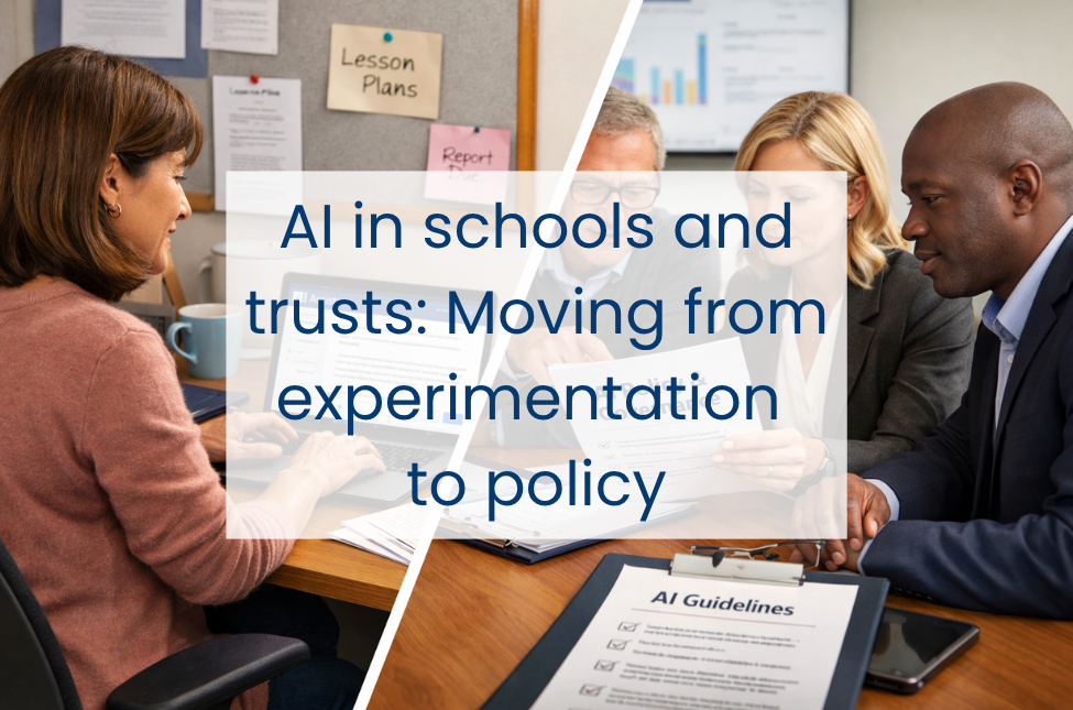 AI in schools and trusts: Moving from experimentation to policy