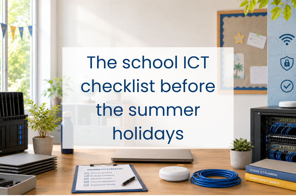 The School ICT Checklist Before the Summer Holidays